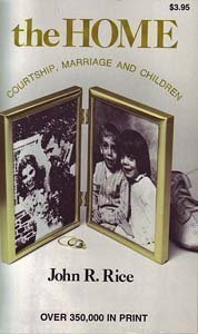 Home: Courtship, Marriage And Children : A Bible Manual Of 22 Chapters On The Christian Home-used