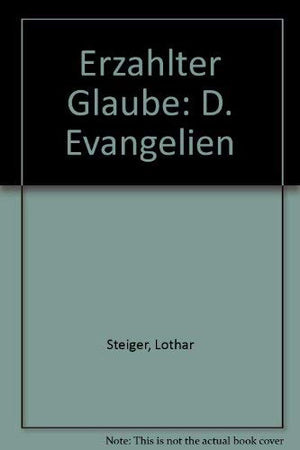 Erzahlter Glaube: D. Evangelien (German Edition),Used