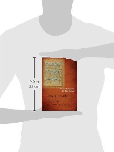 Passion Before Me, My Fate Behind: Ibn AlFarid and the Poetry of Recollection,Used