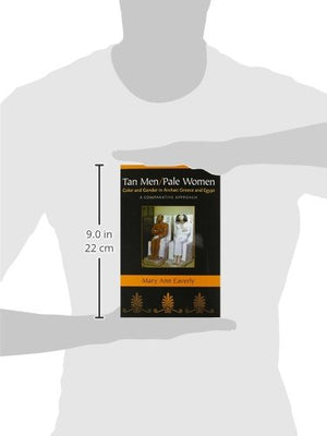 Tan Men/Pale Women: Color and Gender in Archaic Greece and Egypt, a Comparative Approach,Used