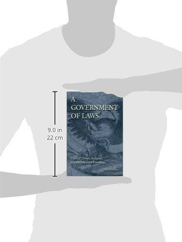 A Government of Laws: Political Theory, Religion, and the American Founding (Volume 1) (The Eric Voegelin Institute Series in Po,Used