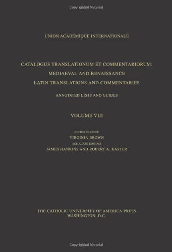 Catalogus Translationum Et Commentariorum, Volume 8: Mediaeval And Renaissance Latin Translations And Commentaries, Annotated Li-new