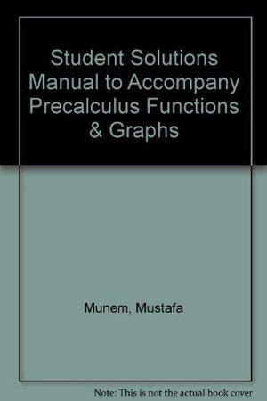 Student Solutions Manual to Accompany Precalculus Functions & Graphs,Used