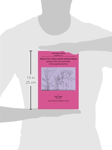 Plants of New Guinea and the Solomon Islands: Dictionary of the Genera and Families of Flowering Plants and Ferns (Wau Ecology I,Used