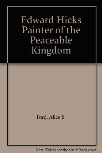 Edward Hicks Painter Of The Peaceable Kingdom,Used