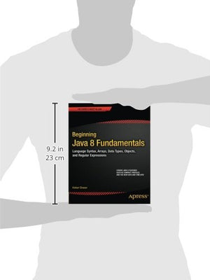 Beginning Java 8 Fundamentals: Language Syntax, Arrays, Data Types, Objects, and Regular Expressions,Used
