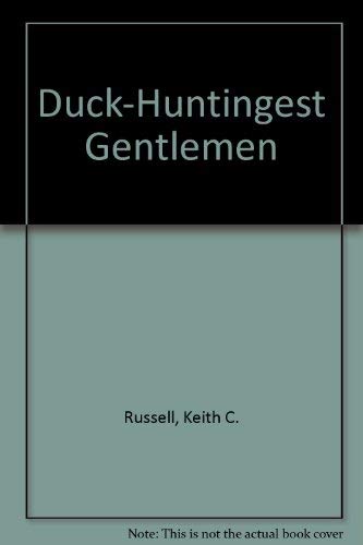 DuckHuntingest Gentlemen: A Collection of Waterfowling Stories,Used
