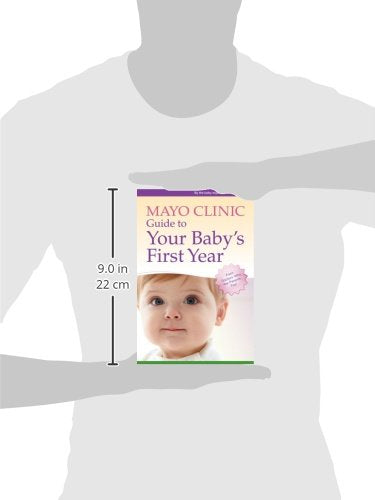 Mayo Clinic Guide to Your Baby's First Year: From Doctors Who Are Parents, Too!,New