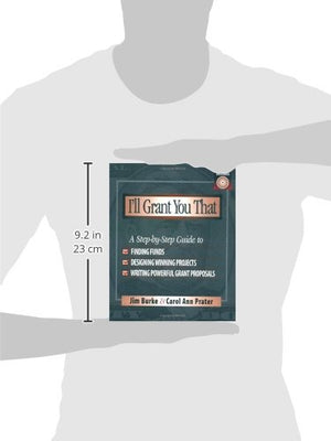 I'll Grant You That: A StepbyStep Guide to Finding Funds, Designing Winning Projects, and Writing Powerful Grant Proposals,Used