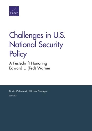 Challenges in U.S. National Security Policy: A Festschrift Honoring Edward L. (Ted) Warner,Used