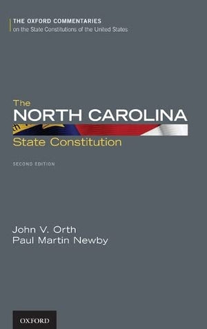 The North Carolina State Constitution (Oxford Commentaries on the State Constitutions of the United States),Used