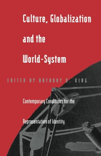 Culture, Globalization And The Worldsystem: Contemporary Conditions For The Representation Of Identity,New