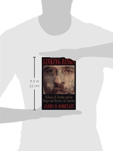 Linking Rings: William W. Durbin and the Magic and Mystery of America,Used