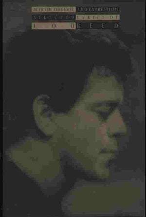 Between Thought and Expression: Selected Lyrics of Lou Reed,Used