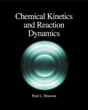 Chemical Kinetics And Reaction Dynamics