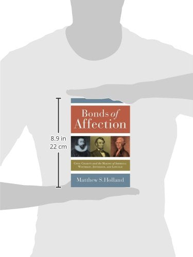 Bonds Of Affection: Civic Charity And The Making Of Americawinthrop, Jefferson, And Lincoln (Religion And Politics)