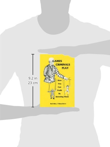 Games Criminals Play: How You Can Profit by Knowing Them,New