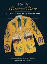 How The West Was Worn: A Complete History Of Western Wear