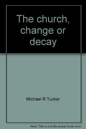 The church, change or decay