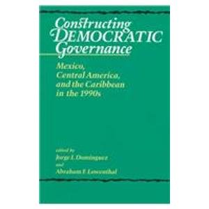 Constructing Democratic Governance: Mexico, Central America, and the Caribbean in the 1990's (Volume 3),Used