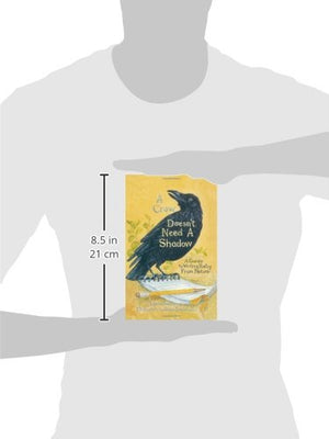 A Crow Doesn'T Need A Shadow: A Guide To Writing Poetry From Nature,New