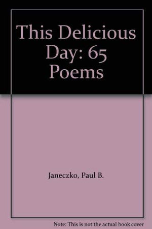 This Delicious Day: 65 Poems,Used