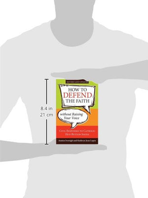 How to Defend the Faith without Raising Your Voice: Civil Responses to Catholic HotButton Issues