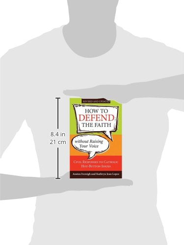 How to Defend the Faith without Raising Your Voice: Civil Responses to Catholic HotButton Issues