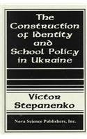 The Construction of Identity and School Policy in Ukraine (PostSoviet Policy Perspectives),Used