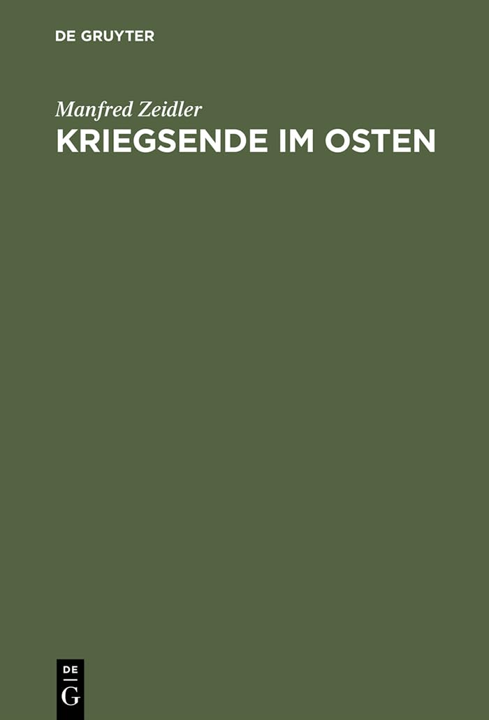 Kriegsende im Osten: Die Rote Armee und die Besetzung Deutschlands stlich von Oder und Neisse 1944/45 (German Edition),Used