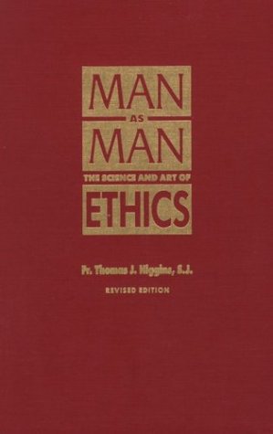Man As Man: The Science and Art of Ethics,Used