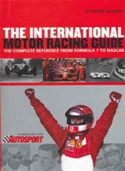 International Motor Racing Guide: A Complete Reference from Formula One to Nascar,Used