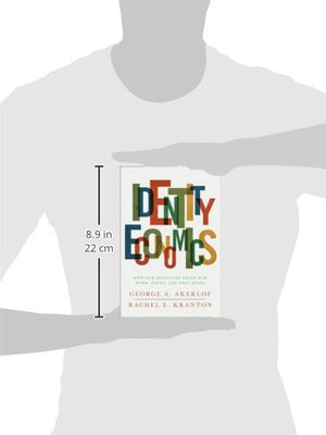 Identity Economics: How Our Identities Shape Our Work, Wages, and WellBeing,Used