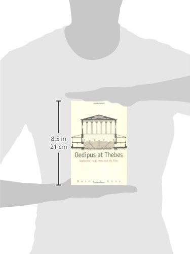 Oedipus at Thebes: Sophocles' Tragic Hero and His Time,New