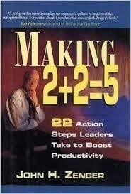 Making 2 + 2 = 5: 22 Action Steps Leaders Take to Boost Productivity,New