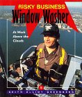 Window Washer: At Work Above the Clouds (Risky Business),Used