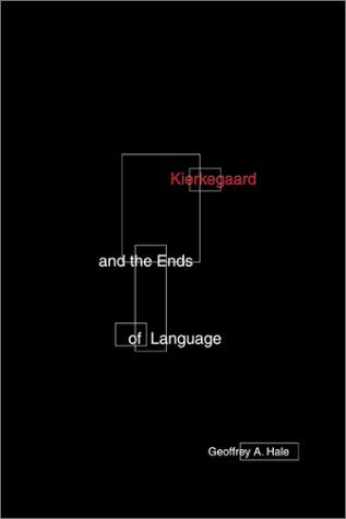 Kierkegaard And The Ends Of Language,New