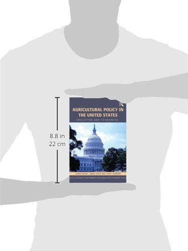 Agricultural Policy In The United States: Evolution And Economics (Routledge Textbooks In Environmental And Agricultural Economi