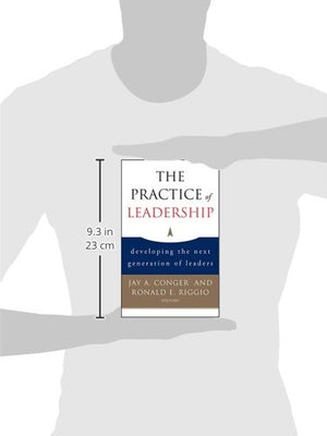 The Practice of Leadership: Developing the Next Generation of Leaders,New