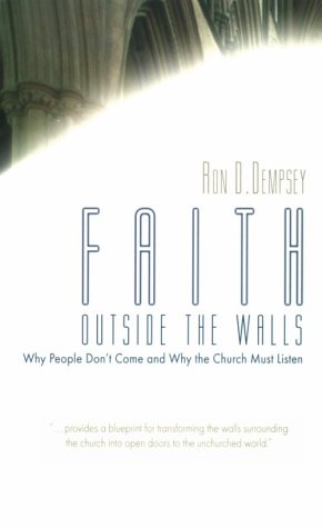 Faith Outside the Walls: Why People Don't Come and Why the Church Must Listen,Used