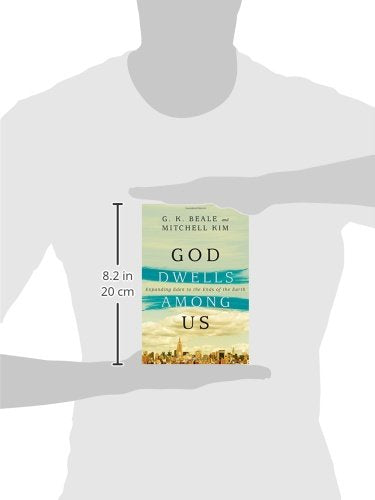 God Dwells Among Us: Expanding Eden To The Ends Of The Earth