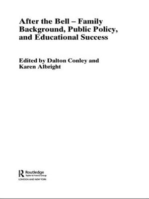 After The Bell: Family Background, Public Policy And Educational Success (Routledge Advances In Sociology),Used