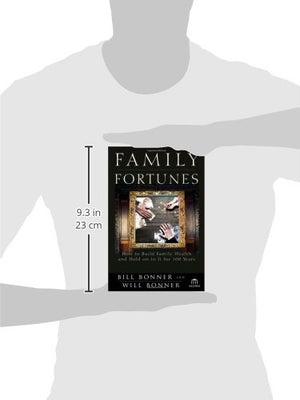 Family Fortunes: How To Build Family Wealth And Hold On To It For 100 Years
