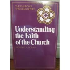 Understanding the Faith of the Church (Churchs Teaching, Vol 4),Used