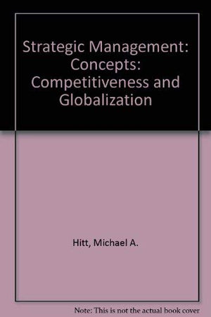 Strategic Management: Competitiveness and Globalization Concepts,Used
