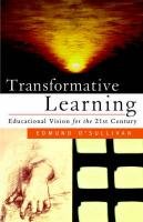Transformative Learning: Educational Vision for the 21st Century,New
