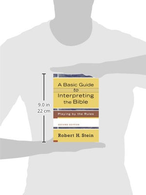 A Basic Guide To Interpreting The Bible: Playing By The Rules,New