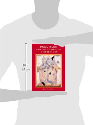 Paul Klee and the Decorative in Modern Art,Used