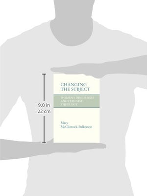 Changing the Subject: Women's Discourses and Feminist Theology,Used