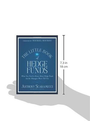The Little Book of Hedge Funds: What You Need to Know about Hedge Funds, But the Managers Won't Tell You,New